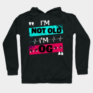 I'm Not Old I'm OG Funny Retro Classic Dad Vintage Style Hoodie